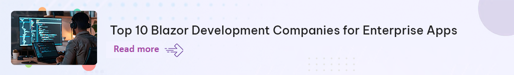 Top 10 Blazor Development Companies for Enterprise Apps  - Read more.png